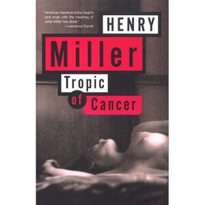 Tropic of Cancer -- Henry Miller